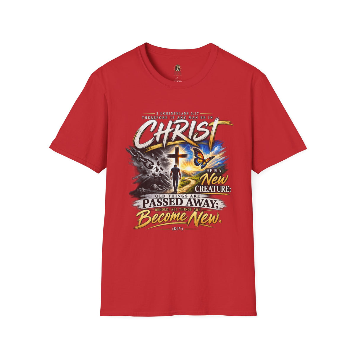 "Therefore If Any Man Be In Christ" - Graphic T-Shirt