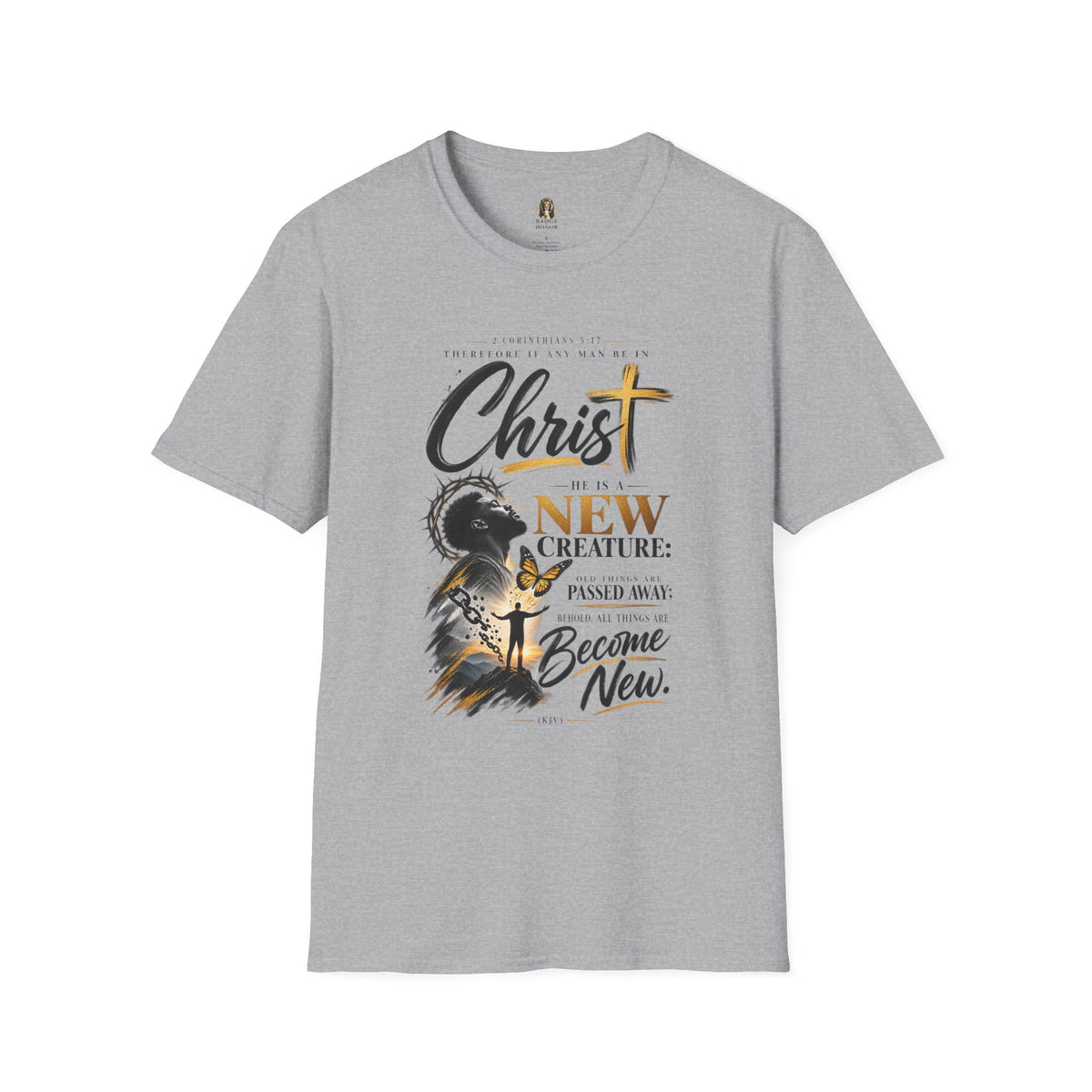 "He Is A New Creation" - Graphic T-Shirt