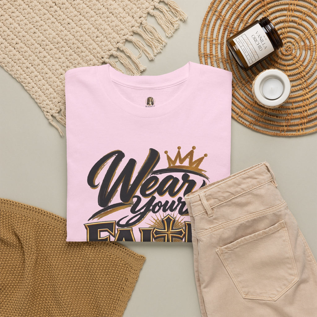 "Wear Your Faith Like A Badge of Honor" V.2 - T-Shirt