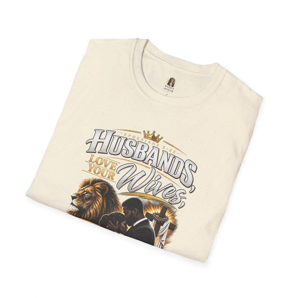 "Husbands Love Your Wives" - Graphic T-Shirt