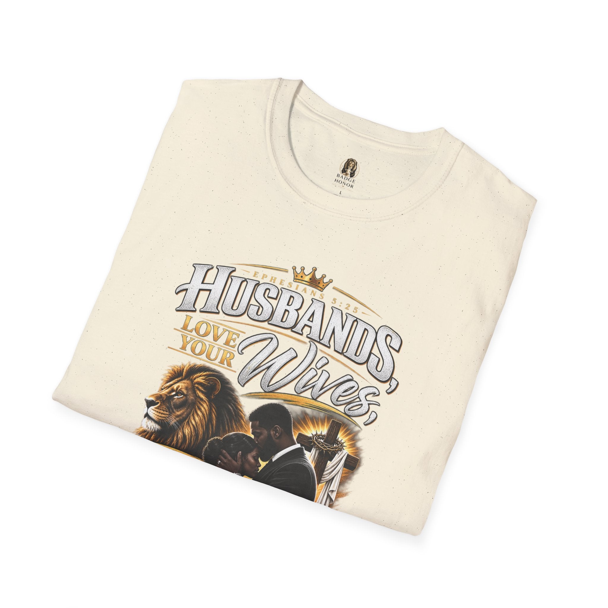 "Husbands Love Your Wives" - Graphic T-Shirt