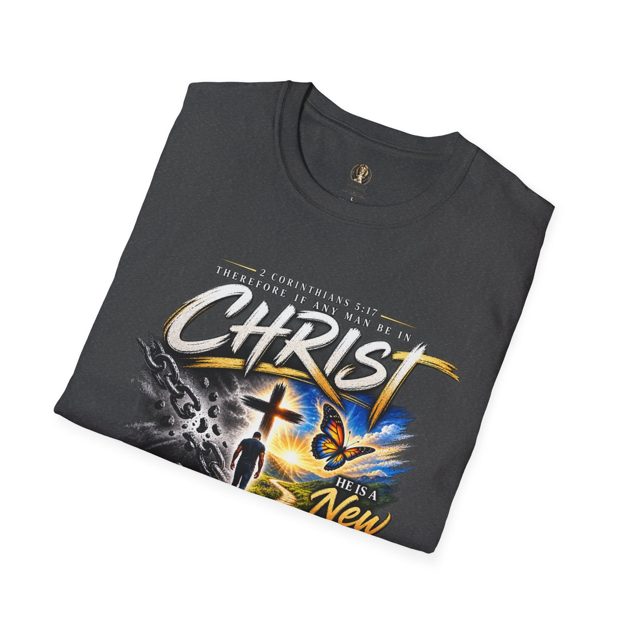 "Therefore If Any Man Be In Christ" - Graphic T-Shirt