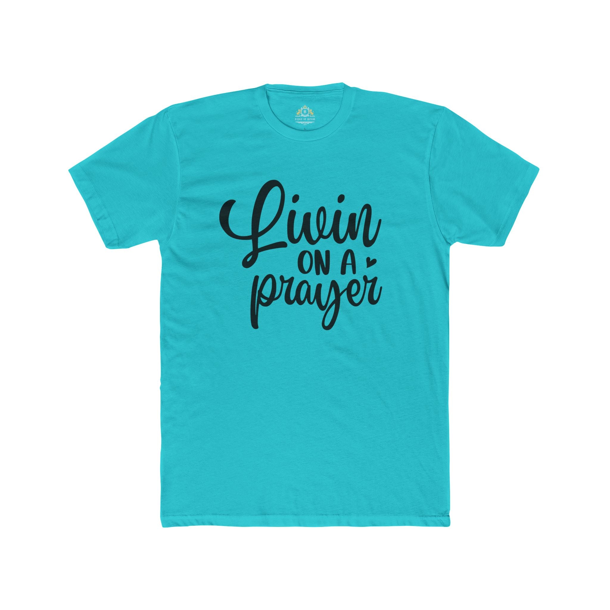 Livin' on a Prayer T-Shirt — Inspirational Script Tee