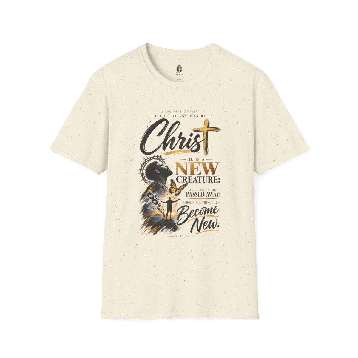 "He Is A New Creation" - Graphic T-Shirt