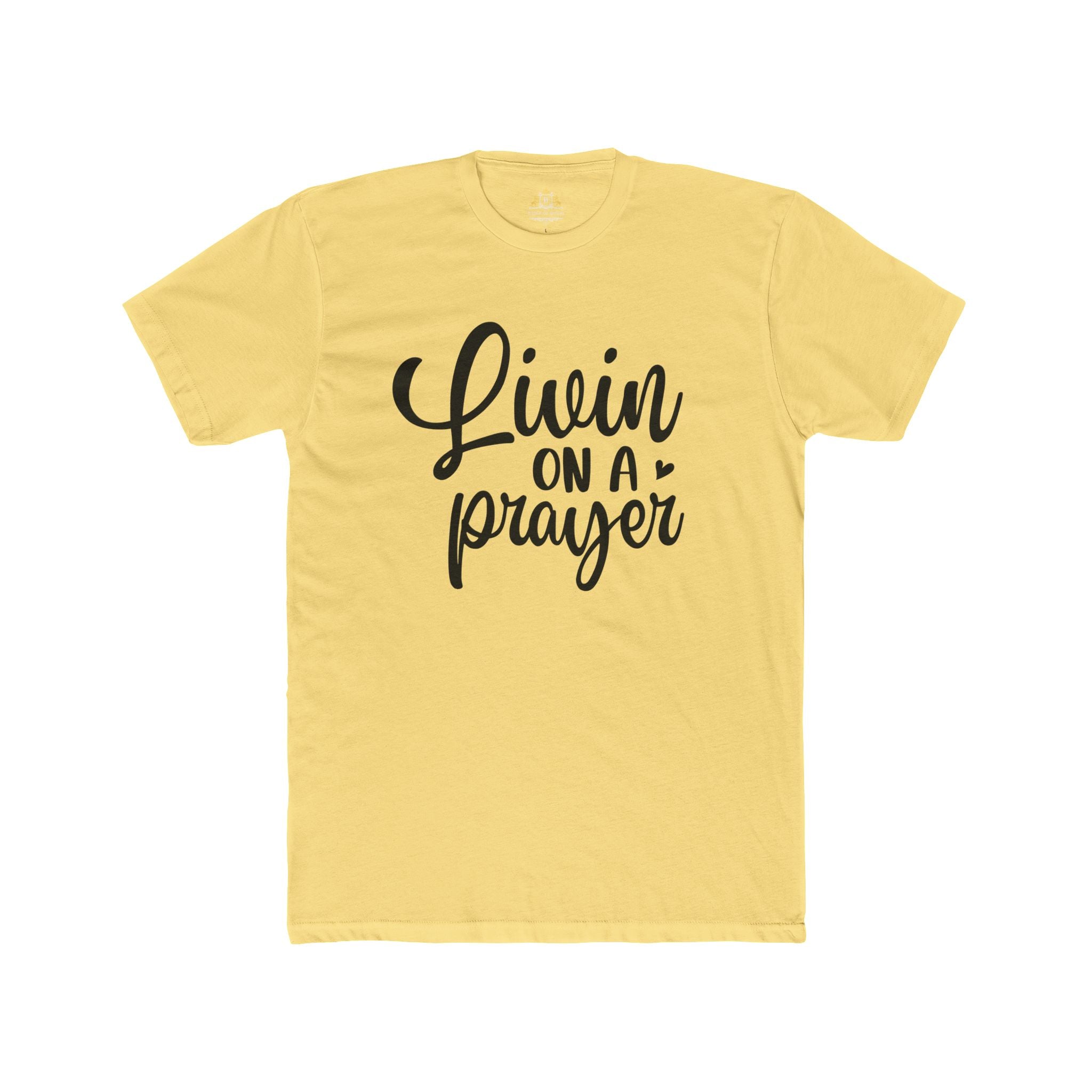 Livin' on a Prayer T-Shirt — Inspirational Script Tee
