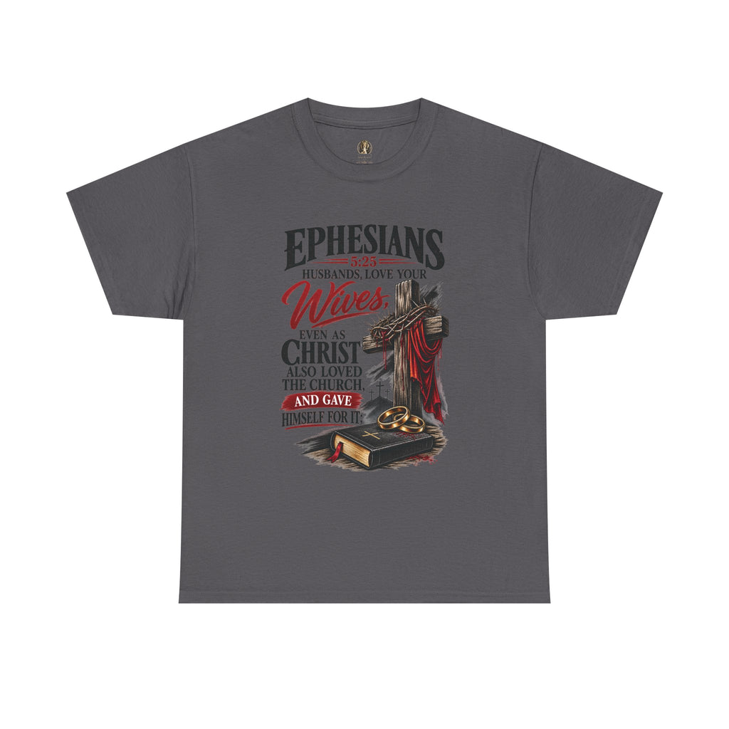 "Husbands, Love Your Wives" - Graphic T-Shirt