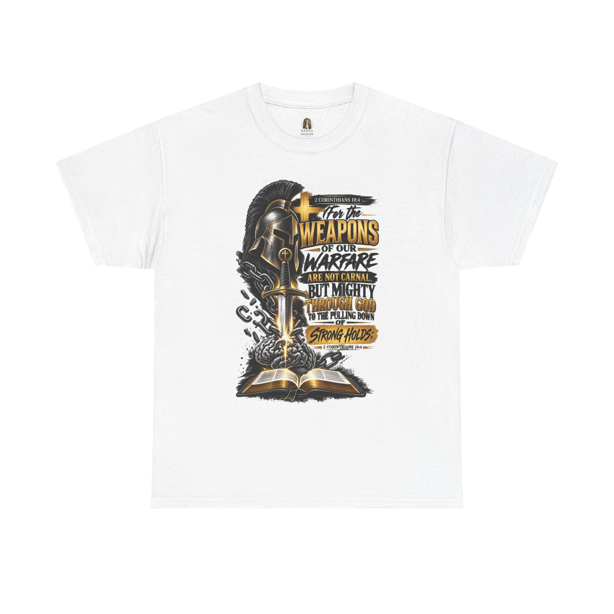 "The Weapons Of Our Warfare" V.1 - T-Shirt