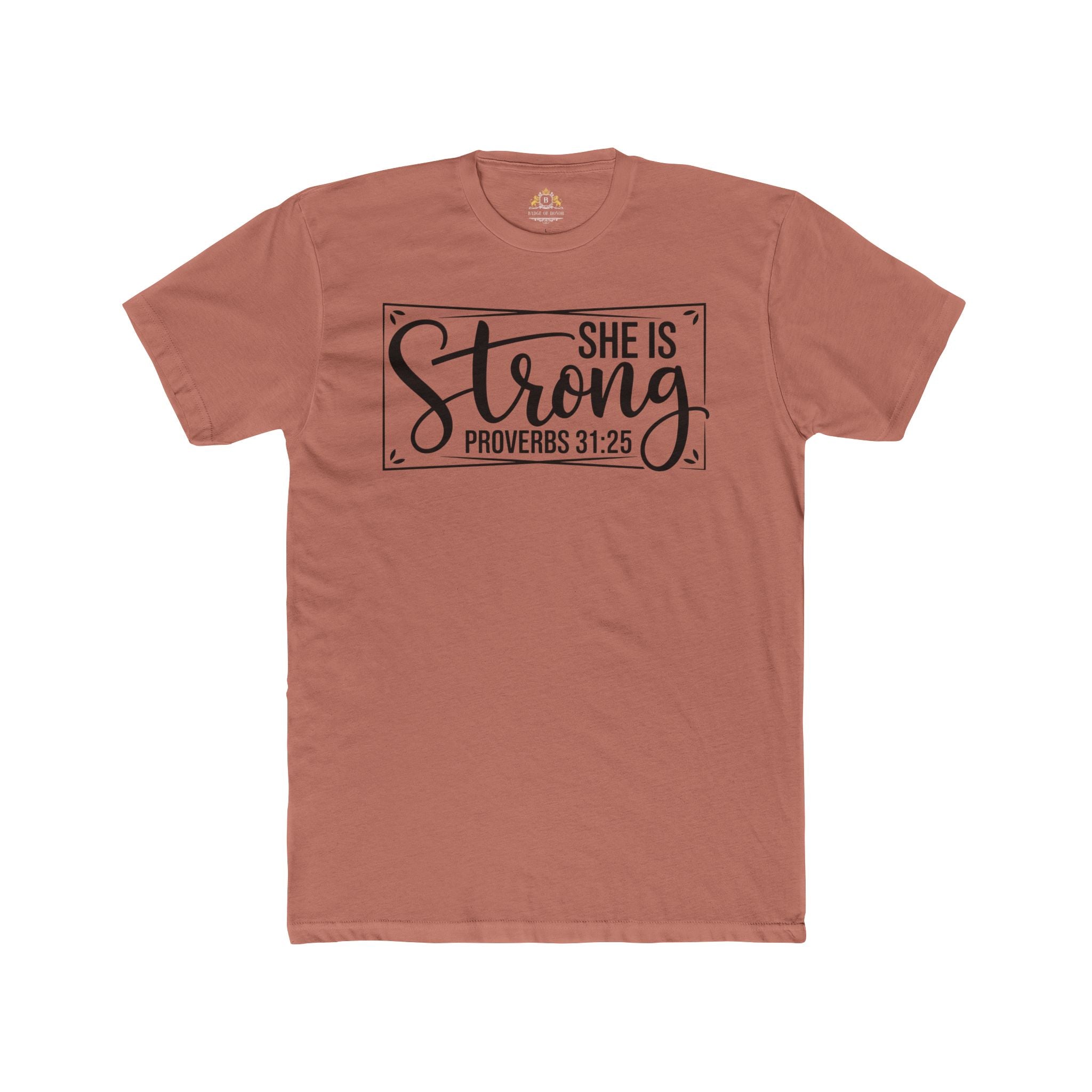She Is Strong Proverbs 31:25 Inspirational Tee